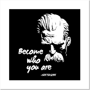 BECOME WHO YOU ARE (Friedrich Nietzsche) Posters and Art